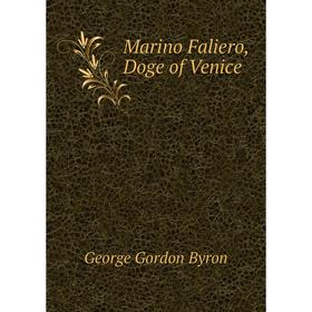 

Книга Marino Faliero, Doge of Venice