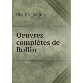 

Книга Oeuvres complètes de Rollin