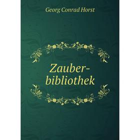 

Книга Zauber-bibliothek. Georg Conrad Horst