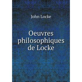 

Книга Oeuvres philosophiques de Locke