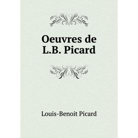

Книга Oeuvres de LB Picard