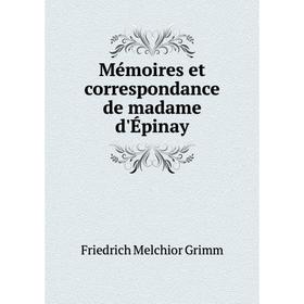 

Книга Mémoires et correspondance de madame d'Épinay