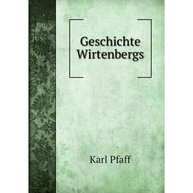 

Книга Geschichte Wirtenbergs. Karl Pfaff