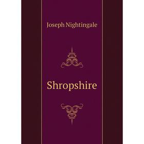 

Книга Shropshire. Joseph Nightingale