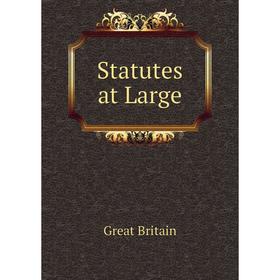 

Книга Statutes at Large. Great Britain