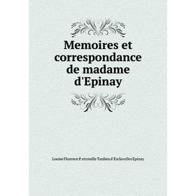 

Книга Memoires et correspondance de madame d'Epinay