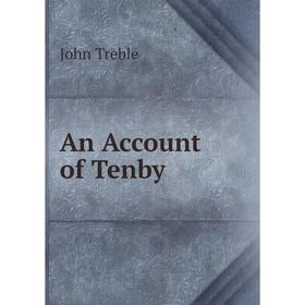 

Книга An Account of Tenby. John Treble