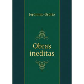 

Книга Obras ineditas