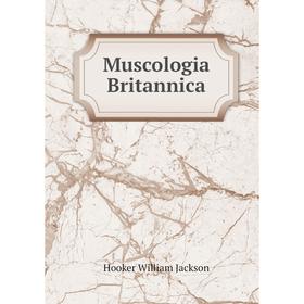 

Книга Muscologia Britannica