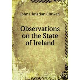 

Книга Observations on the State of Ireland