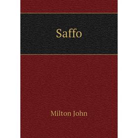 

Книга Saffo. Milton John