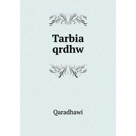 

Книга Tarbia qrdhw. Qaradhawi