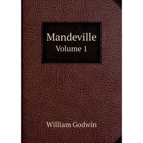 

Книга Mandeville Volume 1