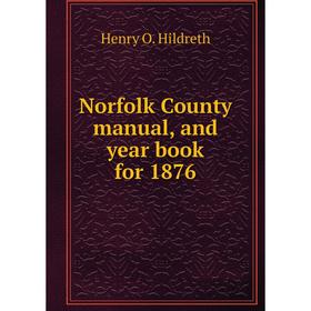 

Книга Norfolk County Manual, and year book for 1876