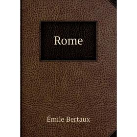 

Книга Rome. Émile Bertaux