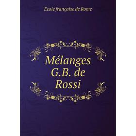 

Книга Mélanges GB de Rossi