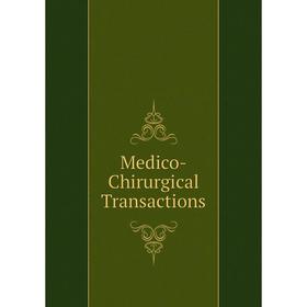 

Книга Medico-Chirurgical Transactions