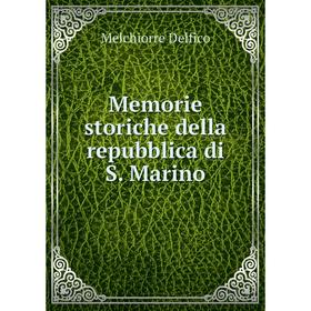 

Книга Memorie storiche della repubblica di S Marino