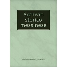 

Книга Archivio storico messinese. Società messinese di storia patria