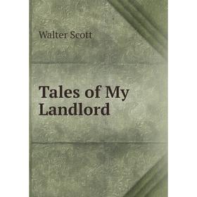 

Книга Tales of My Landlord. Walter Scott