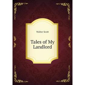 

Книга Tales of My Landlord. Walter Scott