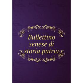 

Книга Bullettino senese di storia patria