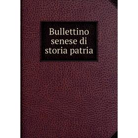 

Книга Bullettino senese di storia patria