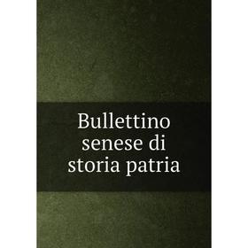 

Книга Bullettino senese di storia patria