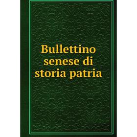 

Книга Bullettino senese di storia patria