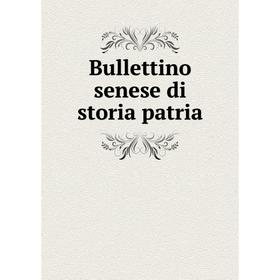 

Книга Bullettino senese di storia patria