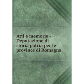 

Книга Atti e memorie-Deputazione di storia patria per le province di Romagna