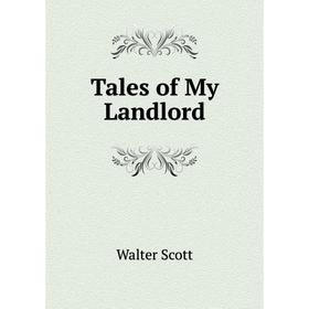 

Книга Tales of My Landlord. Walter Scott