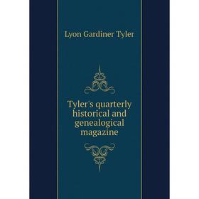 

Книга Tyler's quarterly historical and genealogical magazine. Lyon Gardiner Tyler