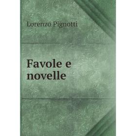 

Книга Favole e novelle. Lorenzo Pignotti