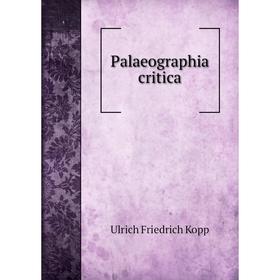 

Книга Palaeographia critica