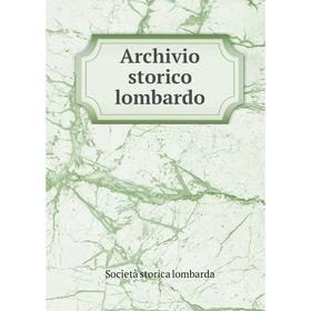 

Книга Archivio storico lombardo. Società storica lombarda