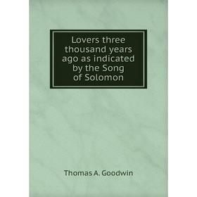 

Книга Lovers three thousand years ago as indicated by the Song of Solomon
