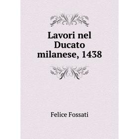 

Книга Lavori nel Ducato milanese, 1438