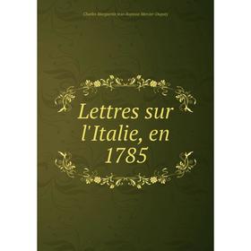

Книга Lettres sur l'Italie, en 1785