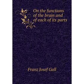 

Книга On the functions of the brain and of each of its Parts