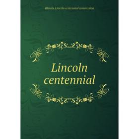 

Книга Lincoln centennial