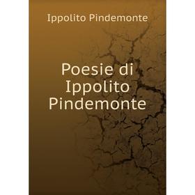 

Книга Poesie di Ippolito Pindemonte. Ippolito Pindemonte