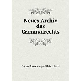 

Книга Neues Archiv des Criminalrechts