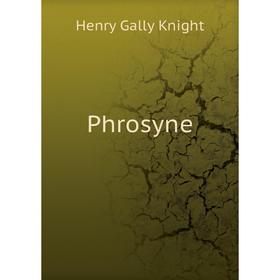 

Книга Phrosyne. Henry Gally Knight