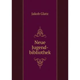 

Книга Neue Jugend-bibliothek