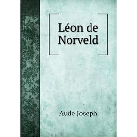 

Книга Léon de Norveld