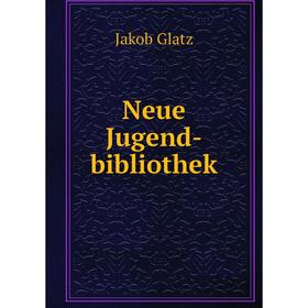 

Книга Neue Jugend-bibliothek