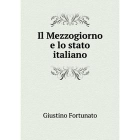 

Книга Il Mezzogiorno e lo stato italiano. Giustino Fortunato