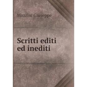 

Книга Scritti editi ed inediti. Mazzini Giuseppe