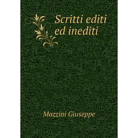 

Книга Scritti editi ed inediti. Mazzini Giuseppe